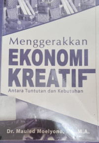 Image of Menggerakkan Ekonomi Kreatif Antara Tuntutan dan Kebutuhan