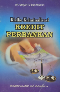 Image of Risiko Kriminalisasi Kredit Perbankan